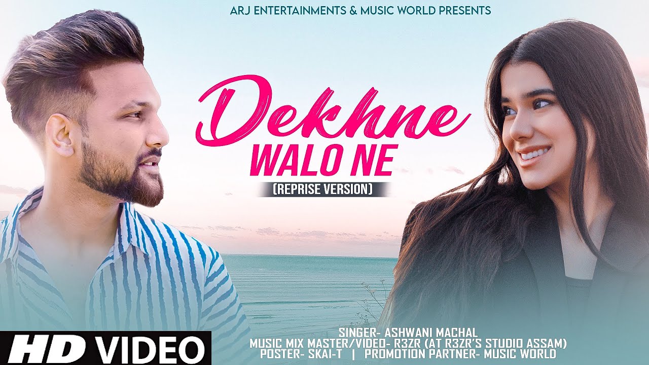 Dekhne Walon Ne Kya Kya Nahi Dekha Hoga – Ashwani Machal | Video Song